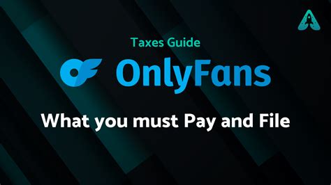 do you pay taxes for onlyfans|OnlyFans Taxes: Complete Guide for Creators